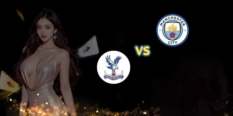 Soi Kèo Crystal Palace Vs Man City, 02h 29/08, Vòng 2 EPL soi keo crystal palace vs manchester city bia