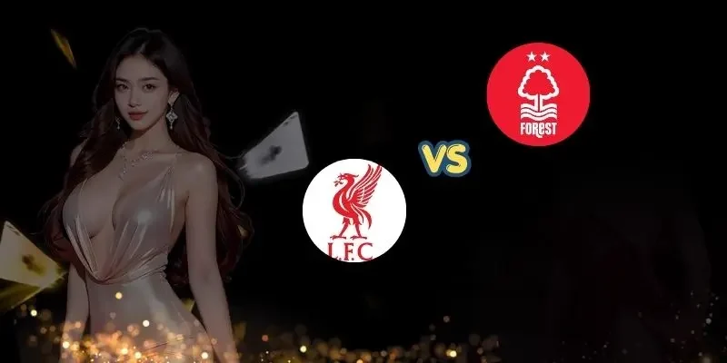 Soi Kèo Liverpool Vs Nottingham Forest, 18h30 29/08, EPL soi keo liverpool vs nottingham forest bia